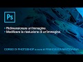 PHOTOSHOP CC 2018 - Tutorial 2: Ridimensionare immagini in Photoshop