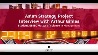 Asian Strategy Project | Interview with Arthur Ginies, Master of Science in Management