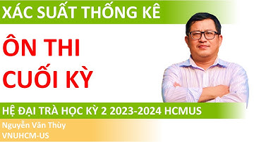 Ôn thi cuối kỳ Xác suất Thống kê hệ đại trà | Học kỳ 2 năm học 2023-2024 | HCMUS