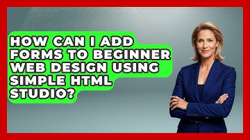 How Can I Add Forms to Beginner Web Design Using Simple HTML Studio? | Simple HTML Studio News