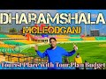 Dharamshala  mcleodganj tour guide  dharamshala  mcleodganj tourist places  himachal pradesh