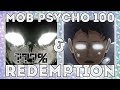 Anyone can have two sides to them: Mob Psycho 100 & Redemption