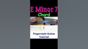 E Minor 7 Chord | Fingerstyle Guitar Tutorial + TABS, Chords & Sheet Music