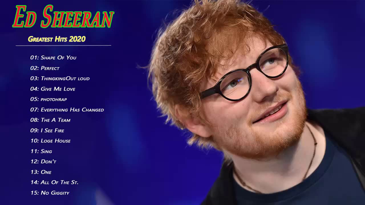 Ed Sheeran Greatest Hits // Ed Sheeran Best Songs // Best Songs Of Ed ...