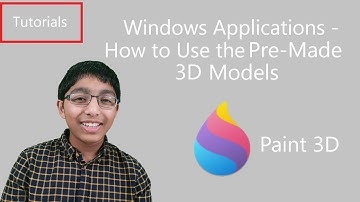 Windows Applications - How to Use Pre-Made 3D Models in Paint 3D