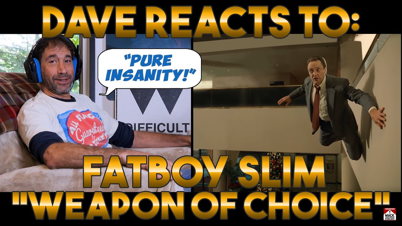 Dave's Reaction: Fatboy Slim — Weapon of Choice
