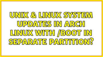 Unix & Linux: System updates in arch linux with /boot in separate partition?