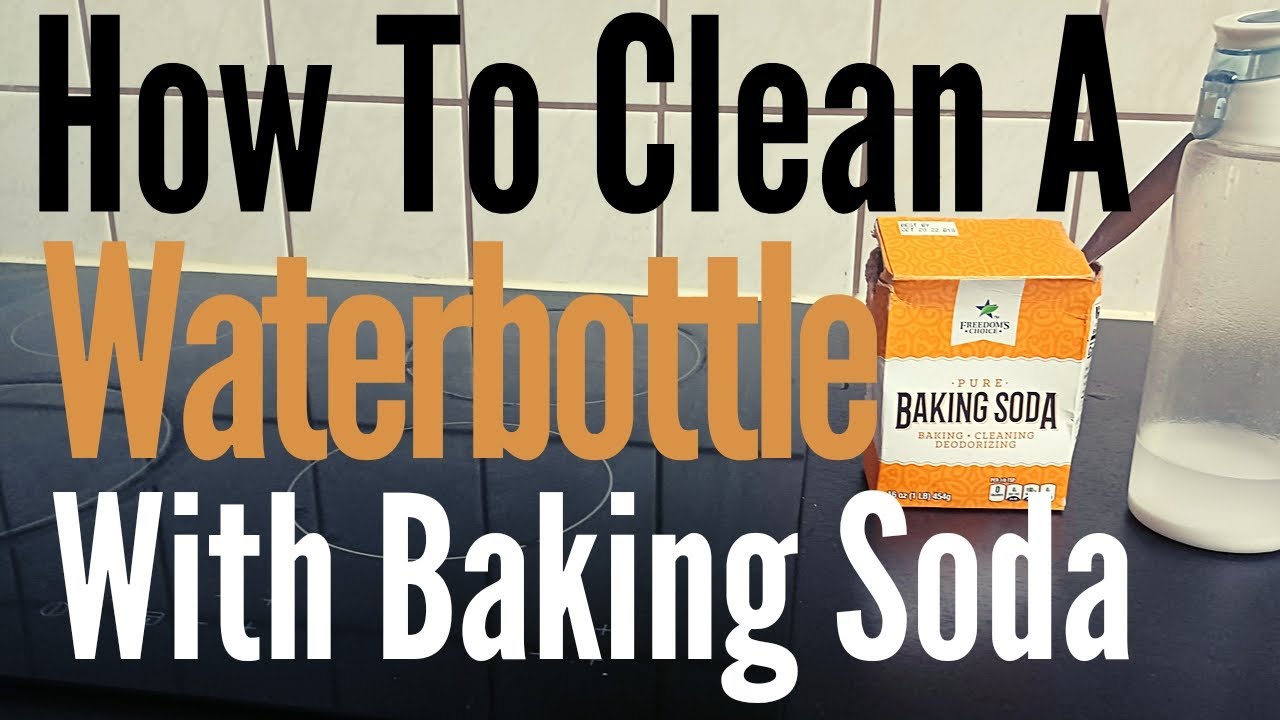 How To Clean A Water Bottle With Baking Soda YouTube