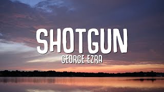 George Ezra - Shotgun Lyrics