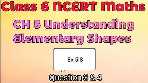 Class 6 ex 5.8 Q3,4/ ch 5 understanding elementary shapes/ Class 6 chapter 5 page no. 91 / Class 6
