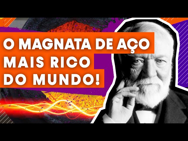 ANDREW CARNEGIE - O MAGNATA DO AÇO E HOMEM MAIS RICO DO MUNDO class=