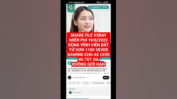 FILE V2RAY MIỄN PHÍ 18/8/2023 DÙNG BẤT TỬ HƠN 1100 SEVER GAMING #v2ray #shadowrocket #v2rayng