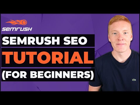 SEMRush Tutorial for Beginners: Step-By-Step Guide to Using SEMRush 2022