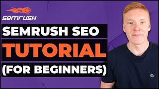 SEMRush Tutorial for Beginners: Step-By-Step Guide to Using SEMRush 2023