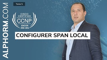 Formation CCNP ENCOR 350-401 : Comment configurer SPAN local - Vidéo Tuto