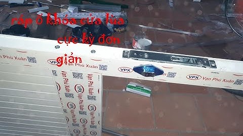 Hướng dẫn ráp ổ khóa cửa lùa xem là làm được luôn