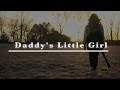 Daddy's Little Girl Lyric Video