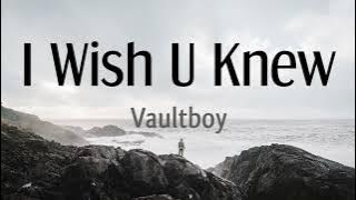 [INDO SUB] Vaultboy - I Wish U Knew (Lyrics) | Lirik Lagu Terjemahan