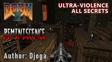Doom 2 - Reminiscence - Custom Map - Ultra-Violence - All Secrets