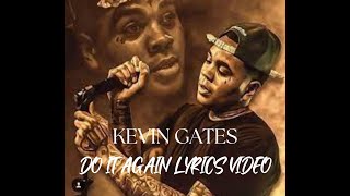 Kevin Gates - Do It Again (Official Lyric Video)