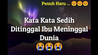 Kata Kata Sedih Ditinggal Ibu Meninggal Dunia || Kata Kata Sedih untuk Ibu yang Sudah Meninggal