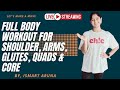 Full body workout for shoulder arms glutes quads and core by ismart aruna