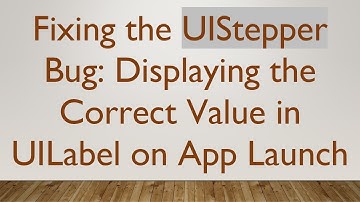 Fixing the UIStepper Bug: Displaying the Correct Value in UILabel on App Launch