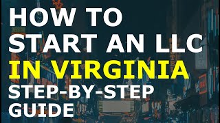 How to Start an LLC in Virginia Step-By-Step | Creating an LLC in Virginia the Easy Way