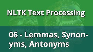 NLTK Text Processing 06 - Lemmas, Synonyms and Antonyms