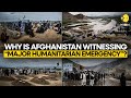 Afghanistan floods: What&#39;s behind catastrophic flooding in Afghanistan? | WION Originals