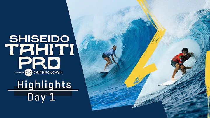 HIGHLIGHTS Day 1 // SHISEIDO Tahiti Pro Presented By Outerknown