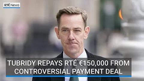 Tubridy repays RTÉ €150,000 from controversial payment deal