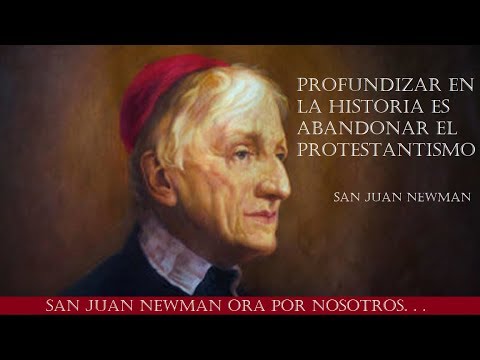 San Juan Newman: de Anti-Catolico a Cardenal y Santo de la Iglesia Catolica