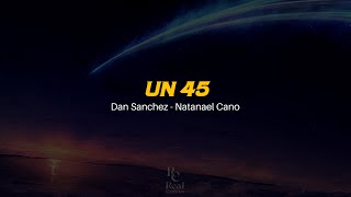 🤠 Un 45 | Dan Sanchez | Natanael Cano | VIDEO LETRA\/LYRICS OFICIAL