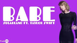 Sugarland - Babe ft. Taylor Swift 🎵 (Lyric)