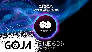 Dj Goja x Vanessa Campagna - Save Me (SOS) | [Official Single]