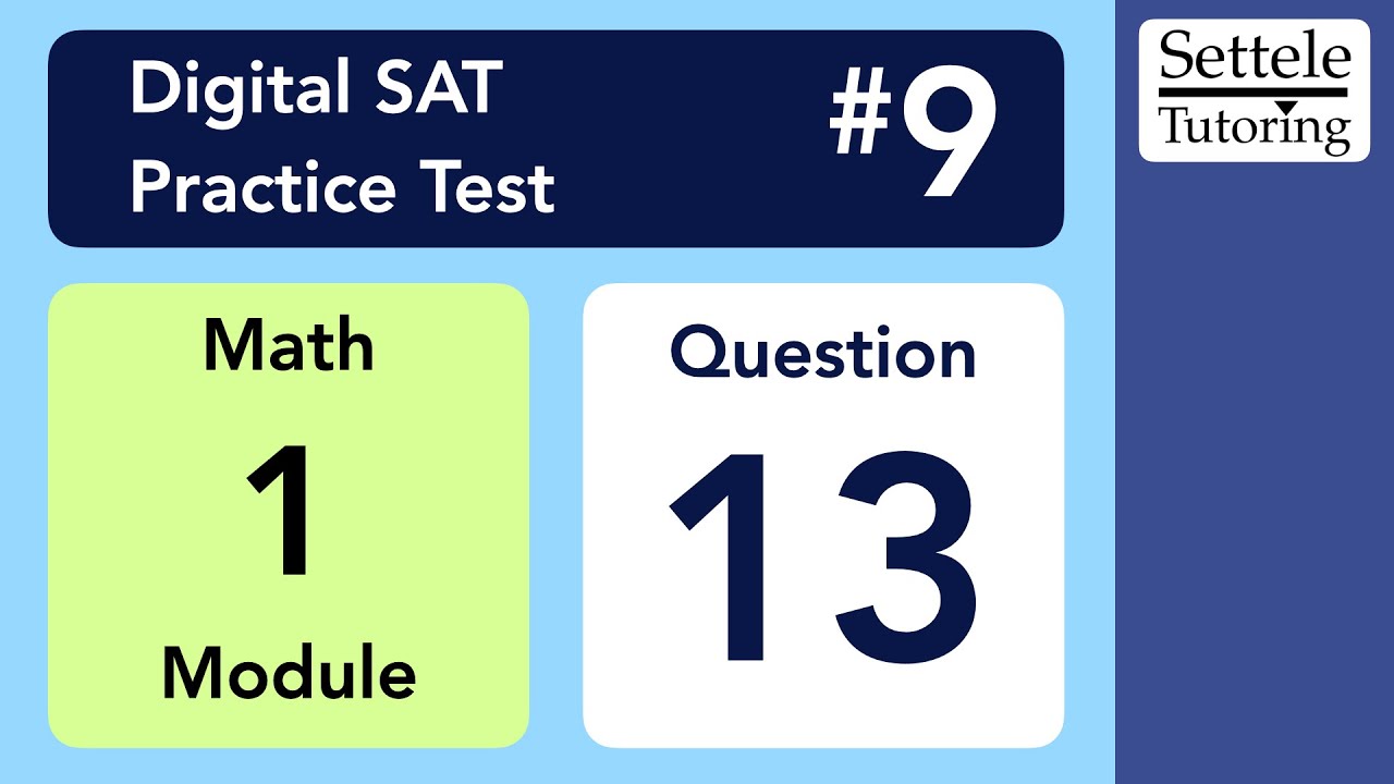 Digital SAT 9, Math Module 1, Question 13 - YouTube