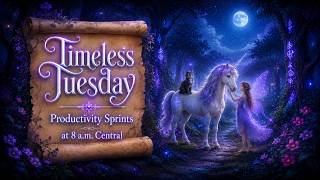 ⌛Timeless Tuesday Productivity Sprints // 8 am CDT // 18 August 2026