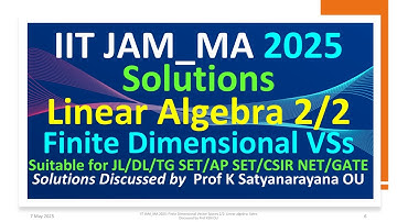 IIT JAM_MA 2025 | Finite Dimensional Vector Spaces 2/2 | Linear algebra | Sols Dscsed by Prof KSN OU