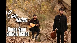 Can Mazlum - Bunca Gamı Bunca Derdi 2022 Resimi
