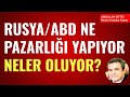 RUSYA VE ABD NE PAZARLIĞI YAPIYOR? NELER OLUYOR? Abdullah Çiftçi