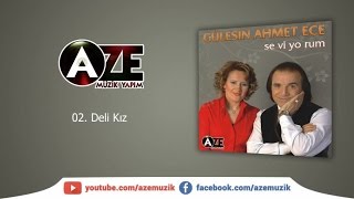 Gülesin & Ahmet Ece - Deli Kız Resimi