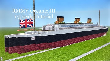 Minecraft RMMV Oceanic III 1:5 scale Tutorial | unfinished White Star ocean liner