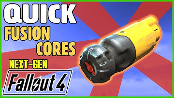 Early Fusion Cores Guide For Fallout 4 (NEXT-GEN)
