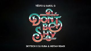 Tiesto & Karol G - Don'T Be Shy (Skytech X Dj Kuba & Neitan Remix)