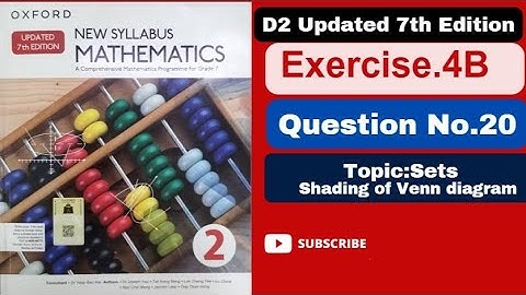 Question number 20 Exercise 4B D2 updated 7th edition Topic Sets Book2|venn diagram shading