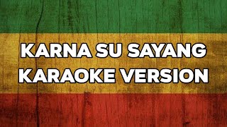 KARAOKE KARNA SU SAYANG (Reggae Ska Version)