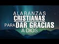 Lo Mejor de Adoración | Alabanzas Cristianas Que Traen Paz y Tranquilidad | Bendice Tu vida