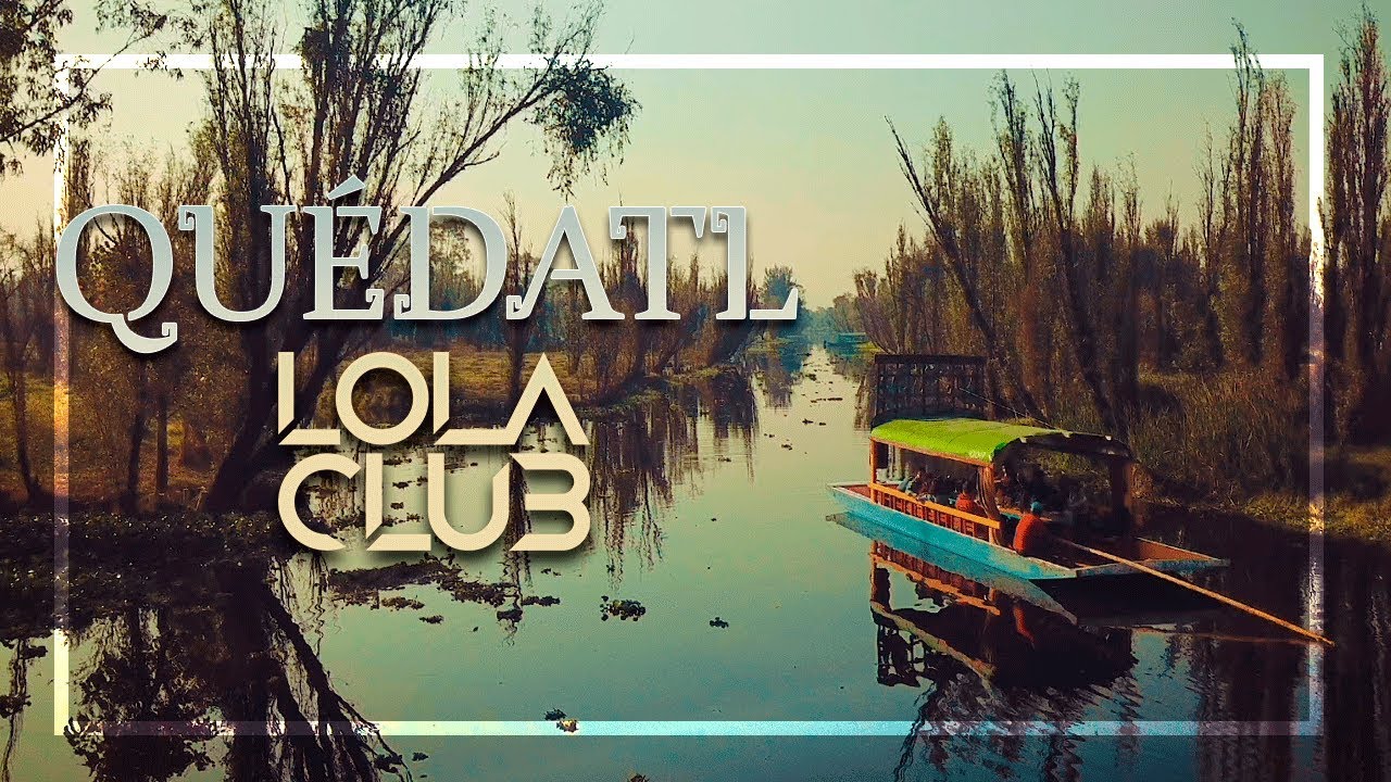 Actualizar 22+ imagen lola club quedate