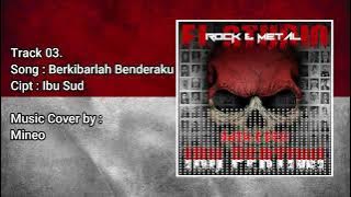 03. Mineo - Berkibarlah Benderaku (Lagu Wajib Nasional Rock & Metal Cover)